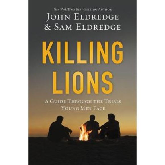 Killing Lions: A Guide Through the Trials Young Men Face -- John Eldredge - Picture 1 of 2